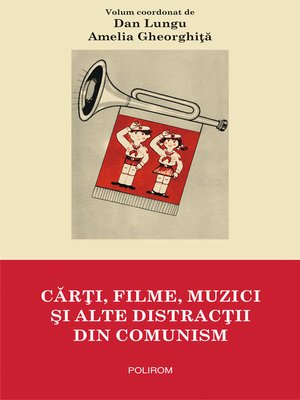 cover image of Cărți, filme, muzici și alte distracții din comunism